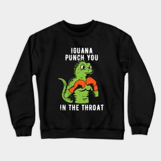 Iguana Punch You Crewneck Sweatshirt